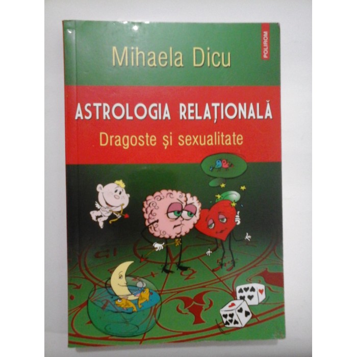 ASTROLOGIA  RELATIONALA   Dragoste si sexualitate  -  Mihaela DICU 
